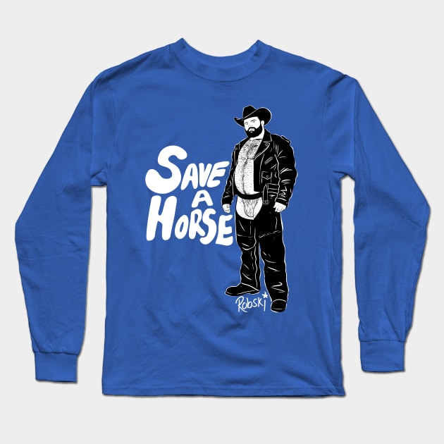 Save a Horse - White lines Long Sleeve T-Shirt by RobskiArt